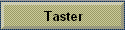Taster