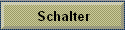 Schalter